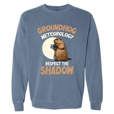 Respect The Shadow Meteorology Funny Groundhog Day Garment-Dyed Sweatshirt