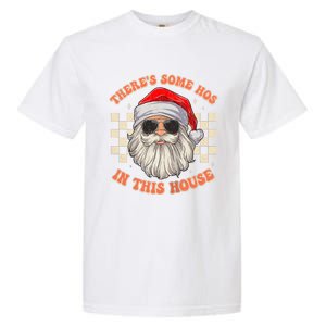 Retro ThereS Some Hos In This House Santa Claus Christmas Raglan Baseball Garment-Dyed Heavyweight T-Shirt