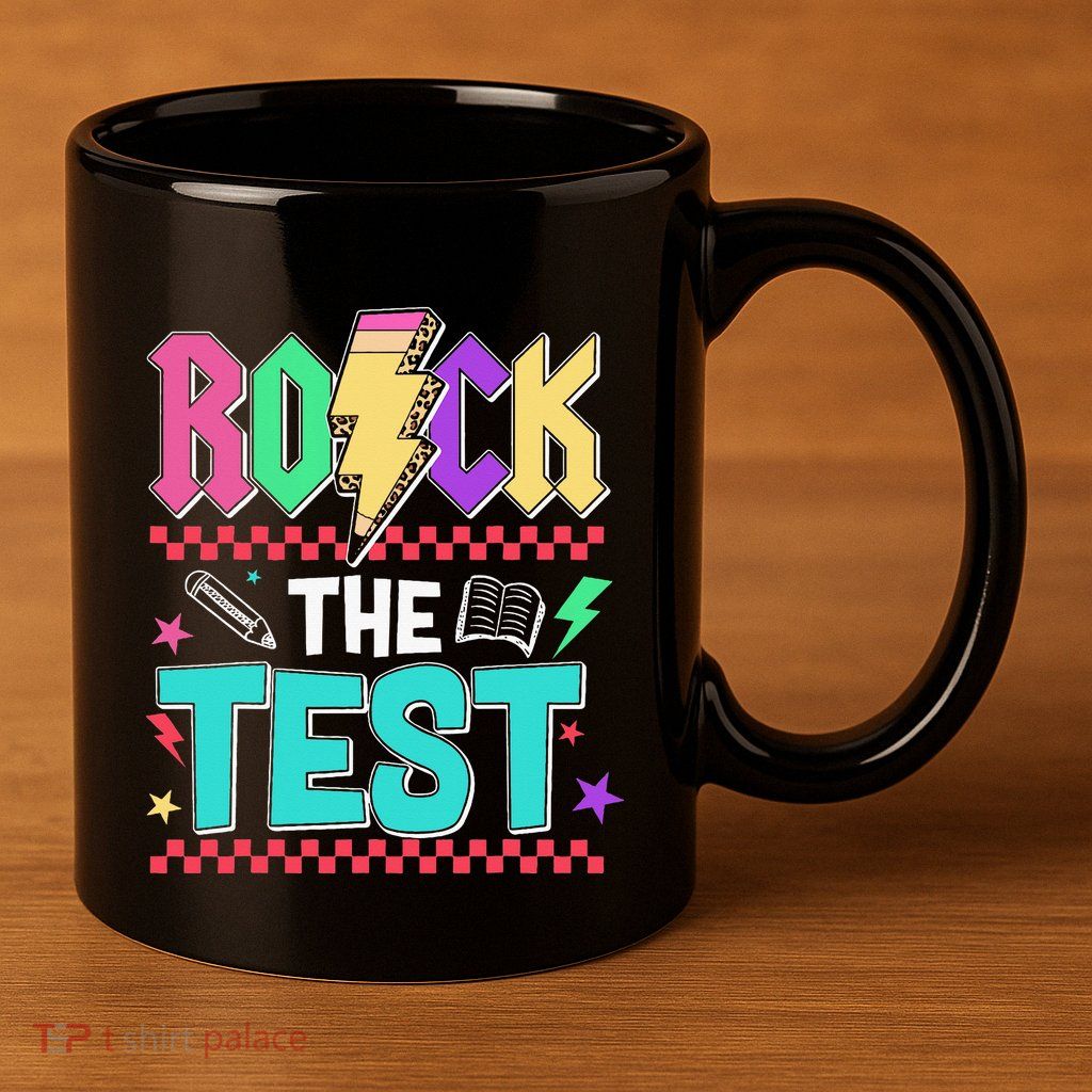 Rock The Test Testing Day Teacher Student 11oz C Handle Ceramic Mug