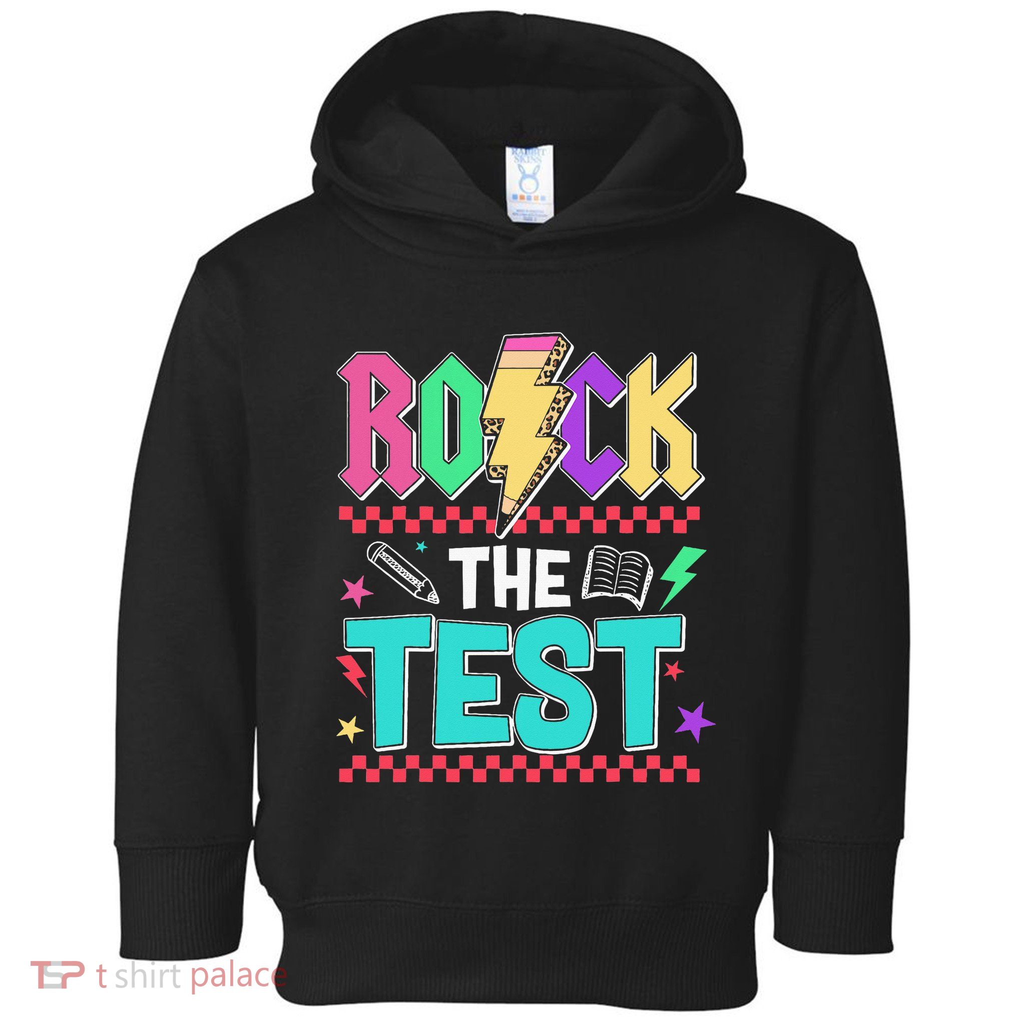 Rock The Test Testing Day Teacher Student Toddler Hoodie