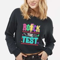 Rock The Test Testing Day Teacher Student Cropped Pullover Crew