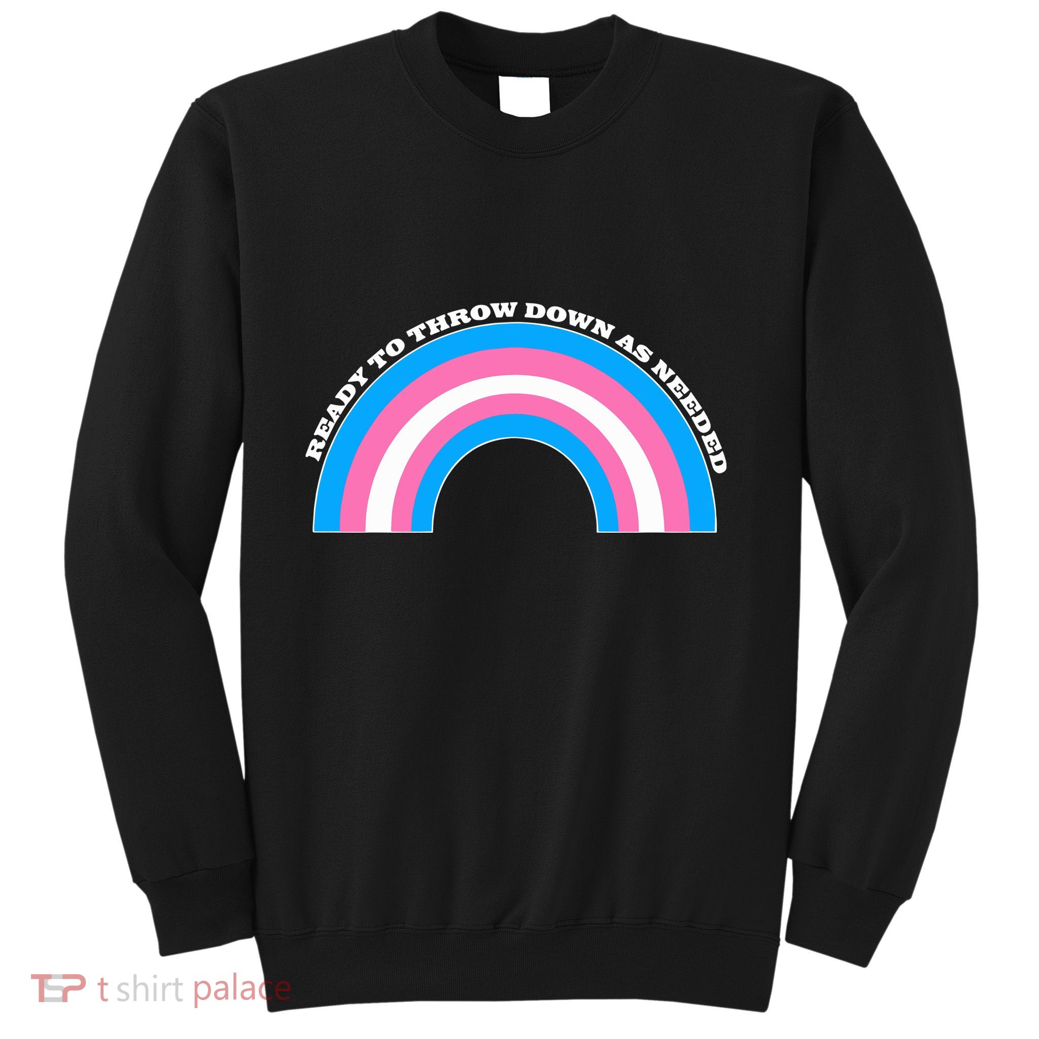 Ready To Throw Down As Needed Sweatshirt