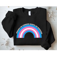 Ready To Throw Down As Needed Sweatshirt