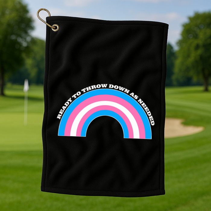 Ready To Throw Down As Needed Golf Towel