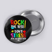 Rock The Test Dont Stress Just Do Your Best Funny Testing Button