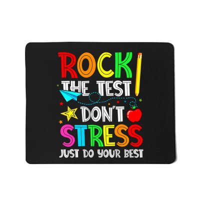 Rock The Test Dont Stress Just Do Your Best Funny Testing Mousepad