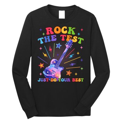 Rock The Test Testing Day Teacher Student Just Do Your Best Long Sleeve Shirt