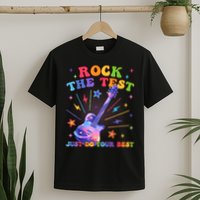 Rock The Test Testing Day Teacher Student Just Do Your Best T-Shirt