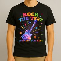 Rock The Test Testing Day Teacher Student Just Do Your Best T-Shirt