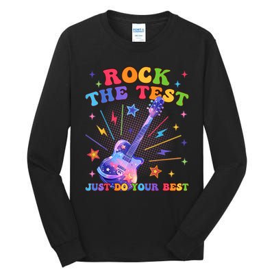 Rock The Test Testing Day Teacher Student Just Do Your Best Tall Long Sleeve T-Shirt