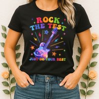 Rock The Test Testing Day Teacher Student Just Do Your Best Womens T-Shirt