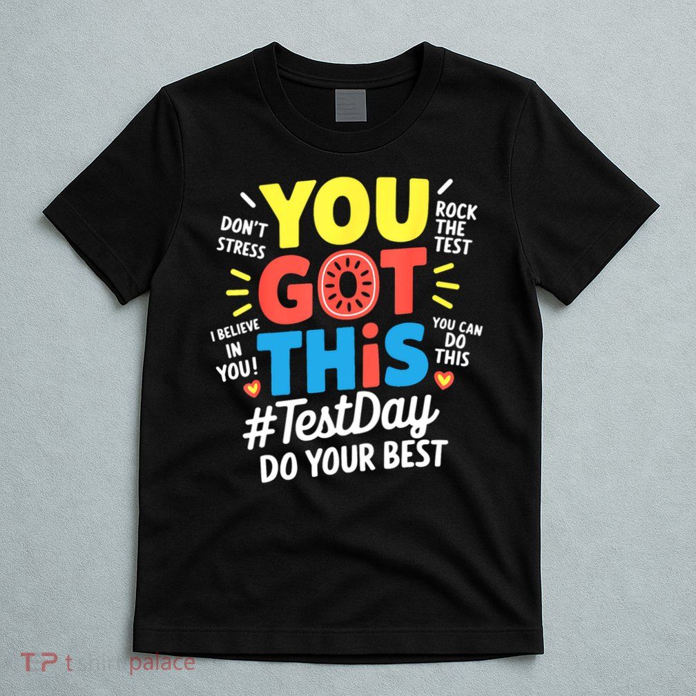 Rock The Test Testing Day Teacher Motivational You Got This T-Shirt