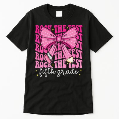 Rock The Test Day 5th Grade Teacher Fifth Grade Testing Day Tall T-Shirt