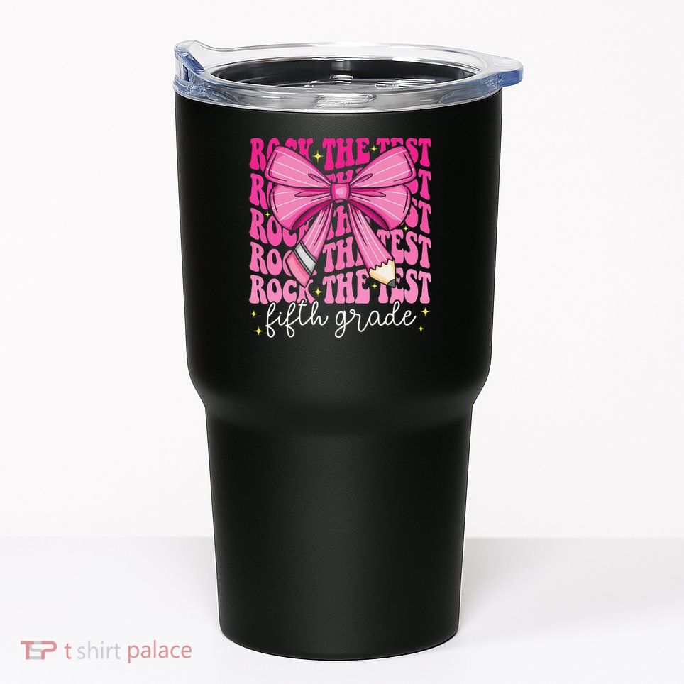 Rock The Test Day 5th Grade Teacher Fifth Grade Testing Day Tumbler