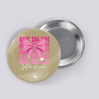 Rock The Test Day 5th Grade Teacher Fifth Grade Testing Day Button