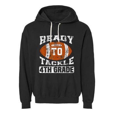 Ready To Tackle 4th Fourth Grade Football First Day School Garment-Dyed Fleece Hoodie