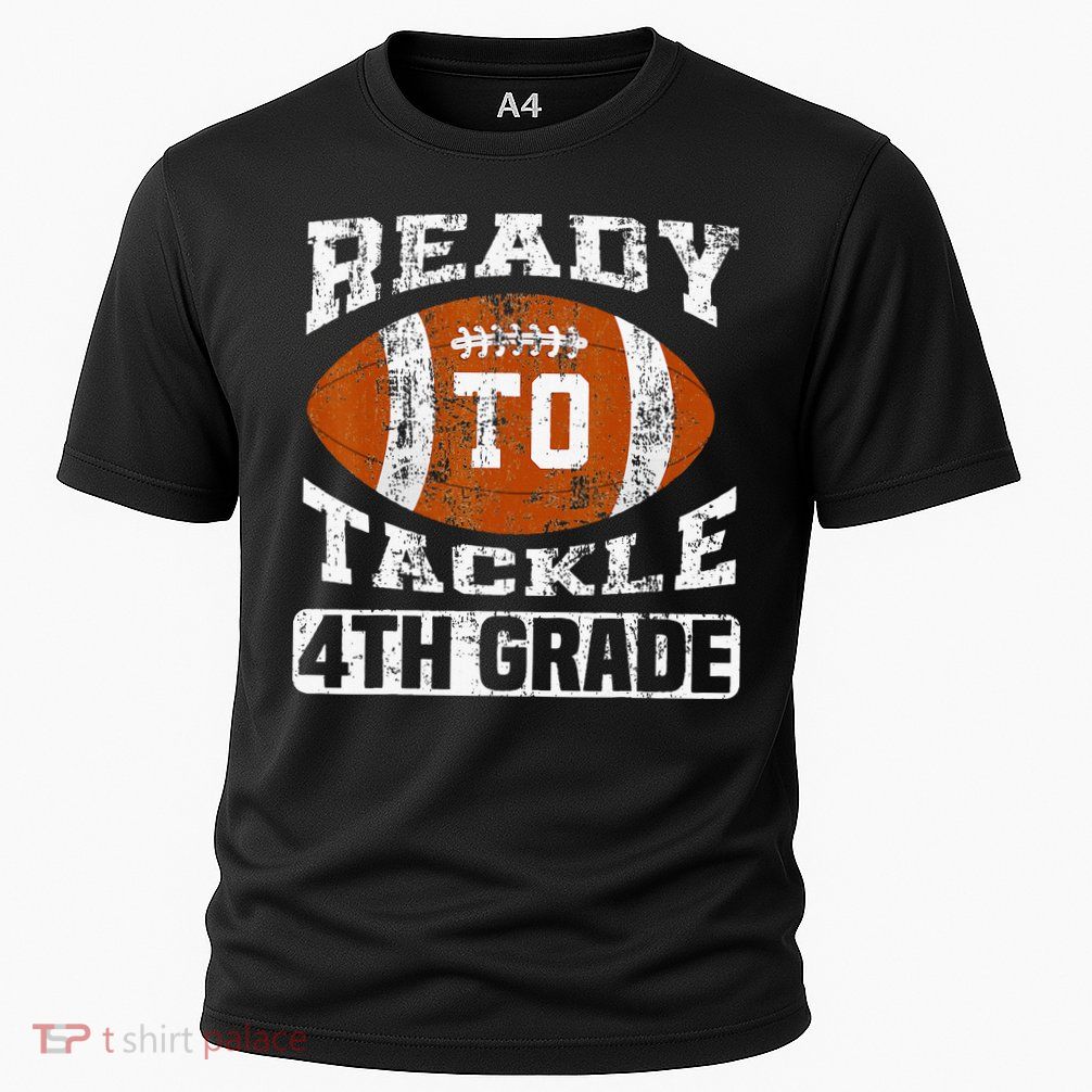 Ready To Tackle 4th Fourth Grade Football First Day School Performance Shirt