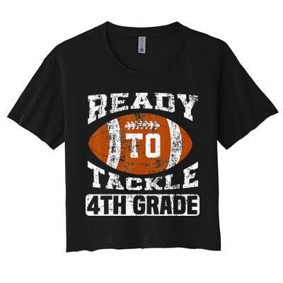 Ready To Tackle 4th Fourth Grade Football First Day School Crop Top