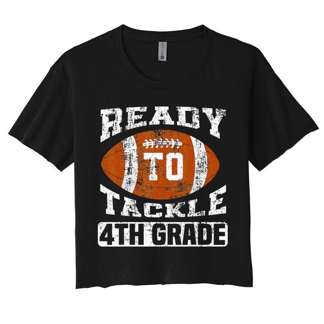 Ready To Tackle 4th Fourth Grade Football First Day School Crop Top