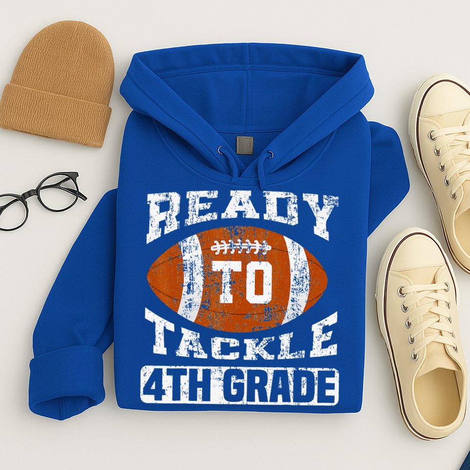 Ready To Tackle 4th Fourth Grade Football First Day School Hoodie