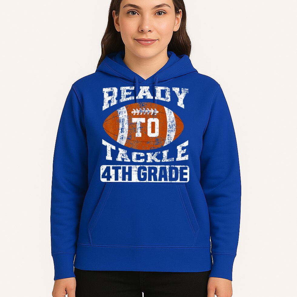 Ready To Tackle 4th Fourth Grade Football First Day School Hoodie