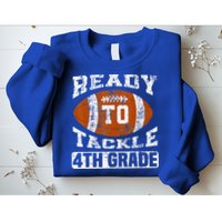 Ready To Tackle 4th Fourth Grade Football First Day School Sweatshirt