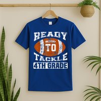 Ready To Tackle 4th Fourth Grade Football First Day School T-Shirt