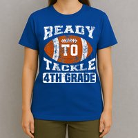 Ready To Tackle 4th Fourth Grade Football First Day School T-Shirt
