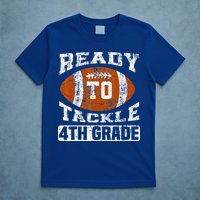 Ready To Tackle 4th Fourth Grade Football First Day School T-Shirt