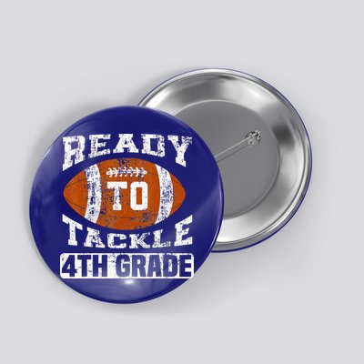 Ready To Tackle 4th Fourth Grade Football First Day School Button