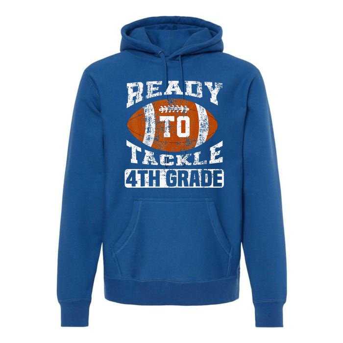 Ready To Tackle 4th Fourth Grade Football First Day School Premium Hoodie