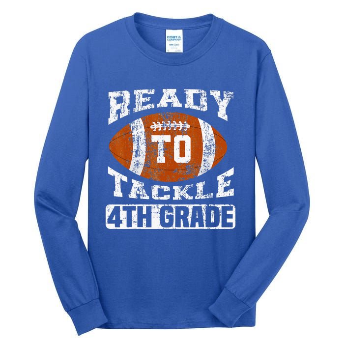 Ready To Tackle 4th Fourth Grade Football First Day School Tall Long Sleeve T-Shirt