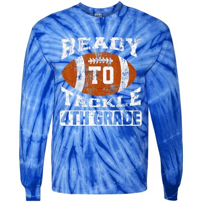 Ready To Tackle 4th Fourth Grade Football First Day School Tie-Dye Long Sleeve Shirt