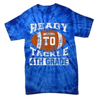 Ready To Tackle 4th Fourth Grade Football First Day School Tie-Dye T-Shirt