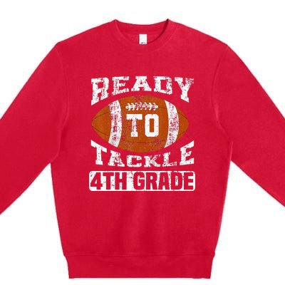 Ready To Tackle 4th Fourth Grade Football First Day School Premium Crewneck Sweatshirt