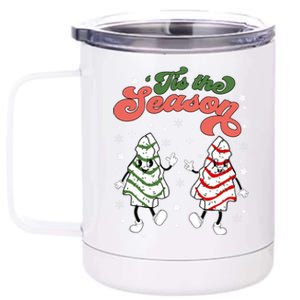 Retro Tis The Season Christmas Tree Cakes Debbie Funny Great Gift 12 oz Stainless Steel Tumbler Cup