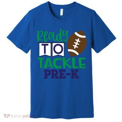 Ready To Tackle Football Theme PreKindergarten Gift Premium T-Shirt