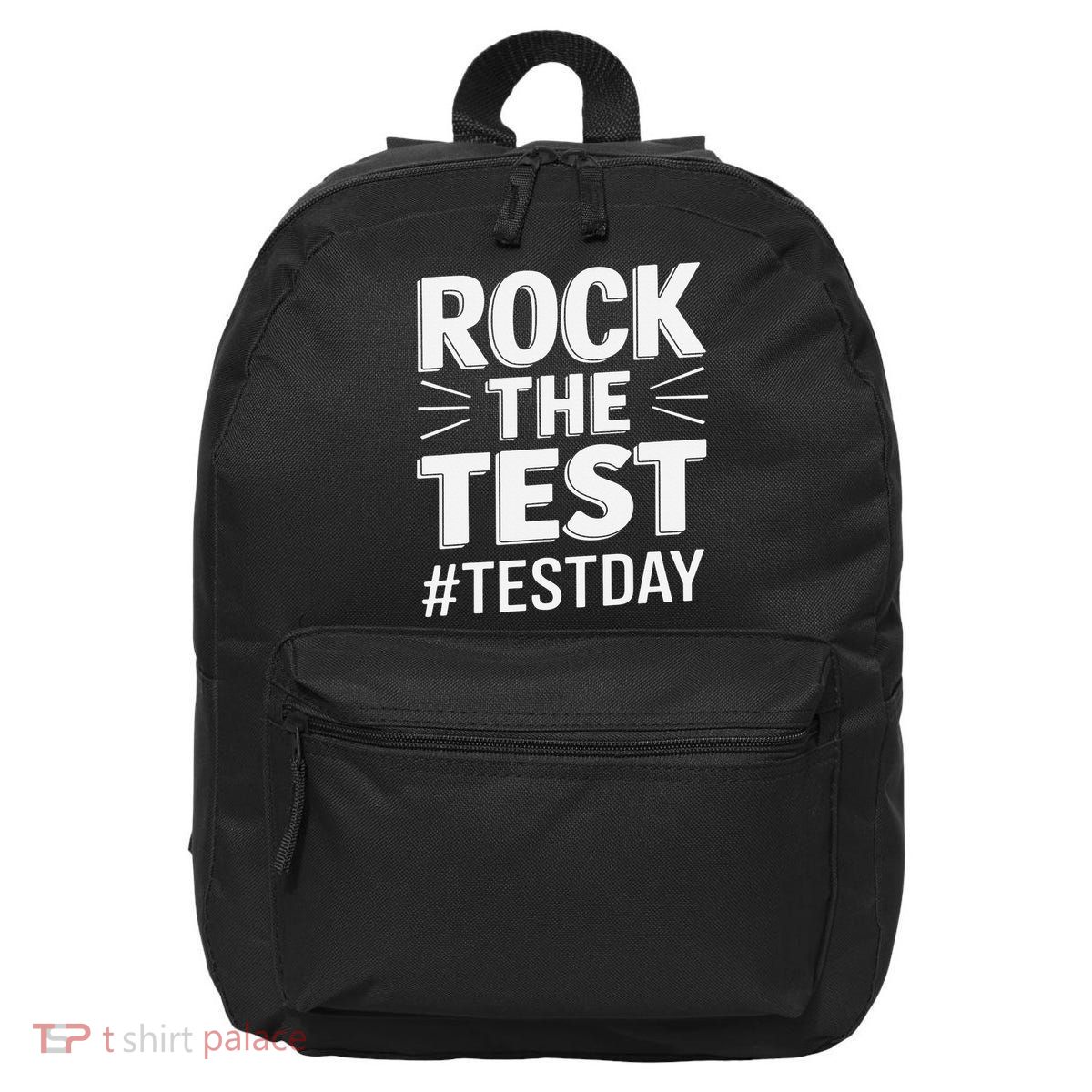 Rock The Test Encouragement Apparel For Teachers And 16 in Basic Backpack
