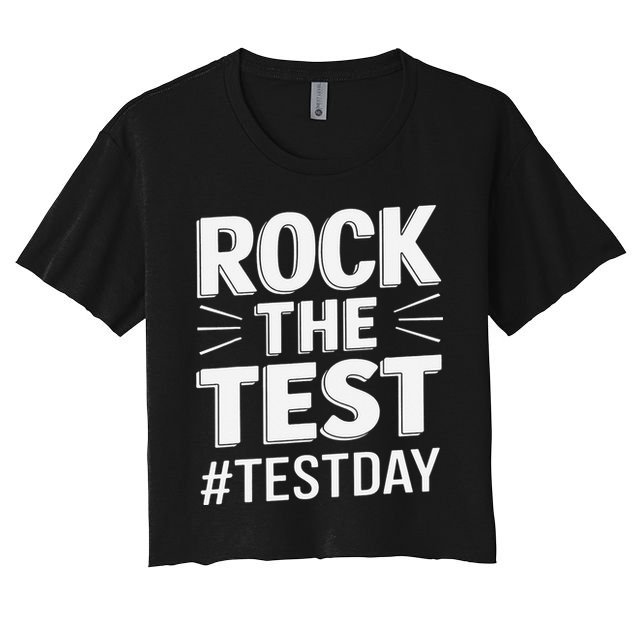 Rock The Test Encouragement Apparel For Teachers And Crop Top