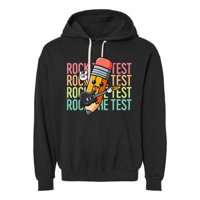 Rock The Test Day Teacher Testing Day Motivational Funny Garment-Dyed Fleece Hoodie