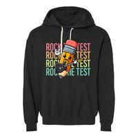 Rock The Test Day Teacher Testing Day Motivational Funny Garment-Dyed Fleece Hoodie