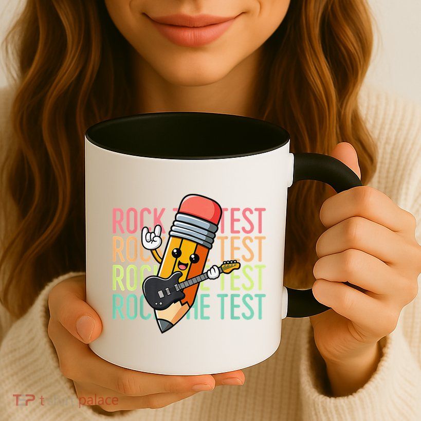 Rock The Test Day Teacher Testing Day Motivational Funny Mug