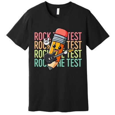 Rock The Test Day Teacher Testing Day Motivational Funny Premium T-Shirt