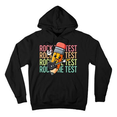 Rock The Test Day Teacher Testing Day Motivational Funny Tall Hoodie
