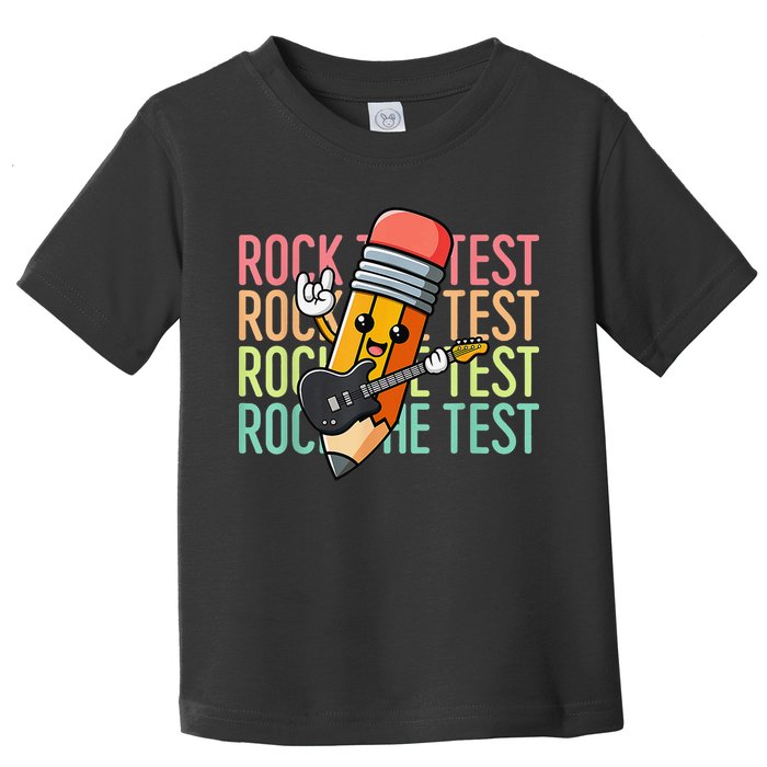 Rock The Test Day Teacher Testing Day Motivational Funny Toddler T-Shirt