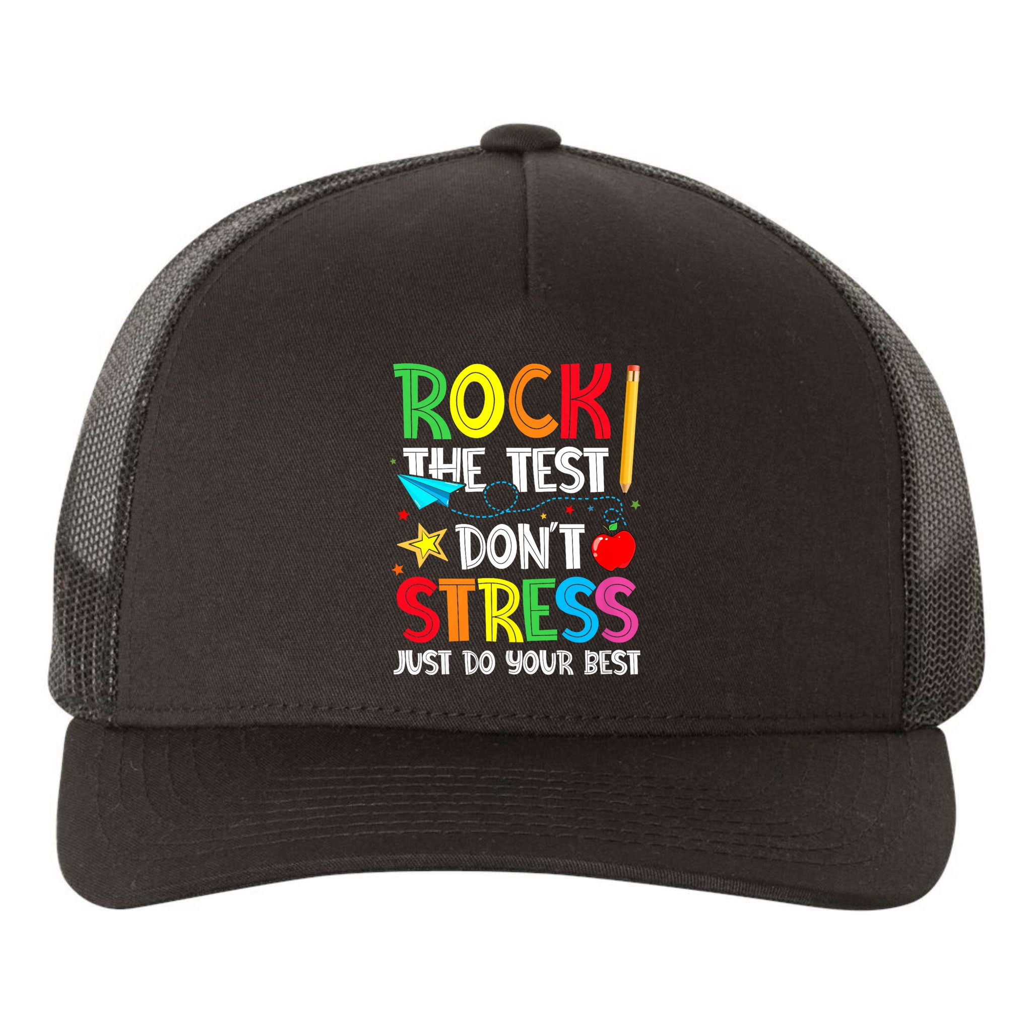 Rock The Test Don't Stress Just Do Your Best Yupoong Adult 5-Panel Trucker Hat