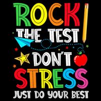 Rock The Test Don't Stress Just Do Your Best T-Shirt