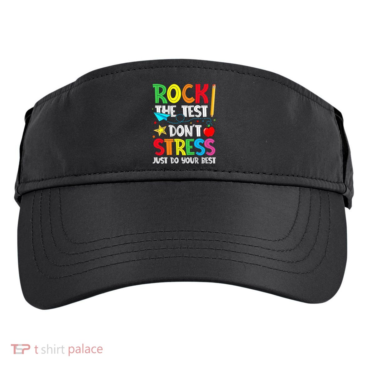 Rock The Test Don't Stress Just Do Your Best Adult Drive Performance Visor