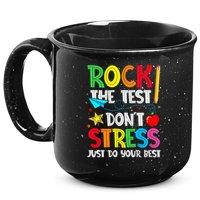 Rock The Test Don't Stress Just Do Your Best 15oz Campfire Ceramic Mug