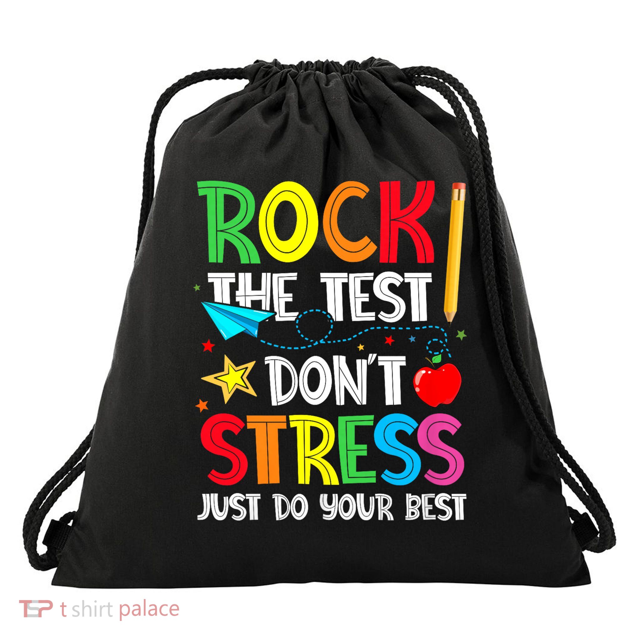 Rock The Test Don't Stress Just Do Your Best Drawstring Bag